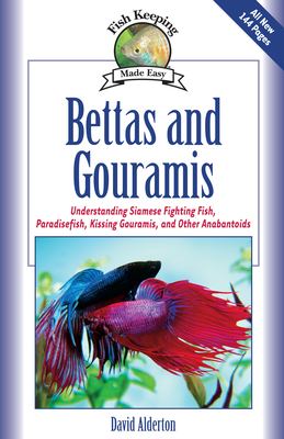 Bettas and gouramis : understanding Siamese fighting fish, paradisefish, kissing gouramis, and other anabantoids