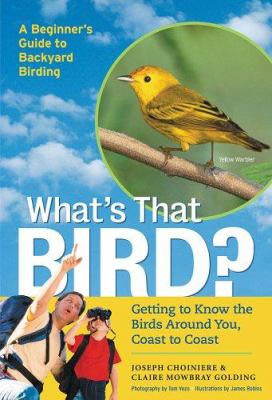 What's that bird? : getting to know the birds around you, coast-to-coast