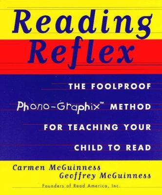Reading reflex : the foolproof phono-graphix method for teaching your child to read