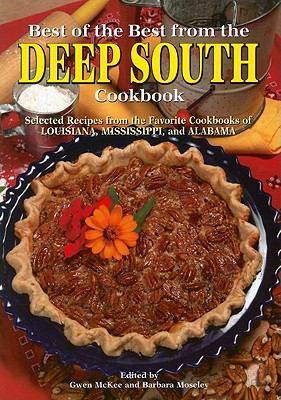 Best of the best from the Deep South cookbook : selected recipes from the favorite cookbooks of Louisiana, Mississippi, and Alabama