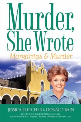Margaritas & murder: a Murder she wrote mystery: a novel