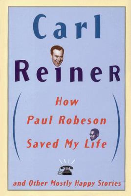 "How Paul Robeson saved my life" and other mostly happy stories