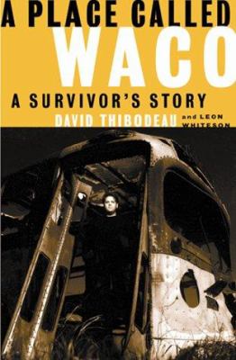 A place called Waco : a survivor's story