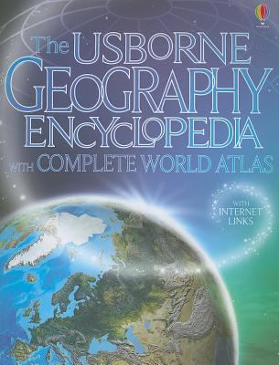 The Usborne geography encyclopedia with complete world atlas