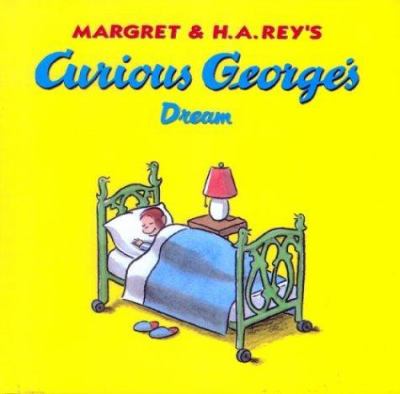 Curious George's Dream / Margret Rey.