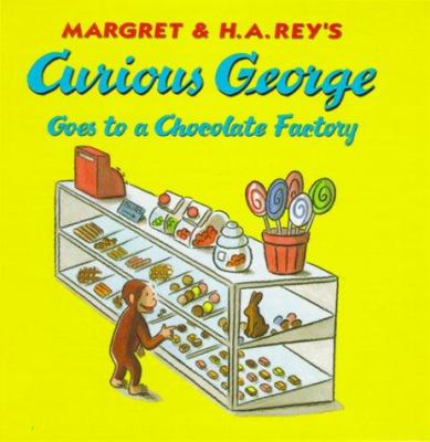 Curious George Goes To A Chocolate Factory / H.A. Rey