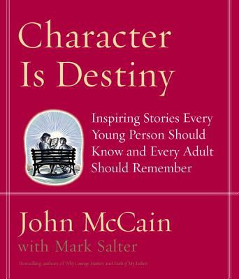 Character is destiny : true stories every young person should know and every adult should remember