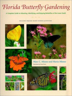 Florida butterfly gardening : a complete guide to attracting, identifying, and enjoying butterflies of the lower South
