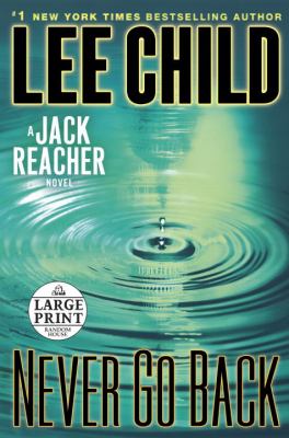 Never go back : a Jack Reacher novel