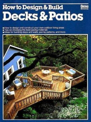 How to design & build decks & patios