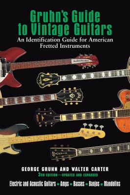 Gruhn's guide to vintage guitars : an identification guide for American fretted instruments