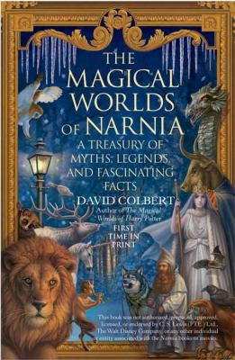 The magical worlds of Narnia : the symbols, myths, and fascinating facts behind The chronicles