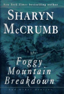 Foggy mountain breakdown : and other stories