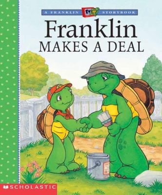 Franklin Makes a Deal. aulette Bourgeois and Brenda Clark.