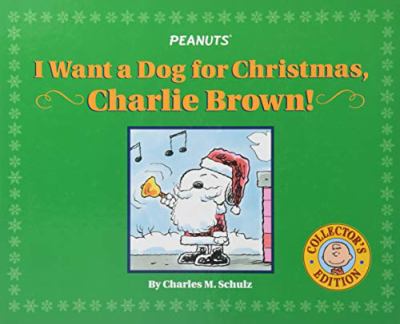 I want a dog for Christmas, Charlie Brown!