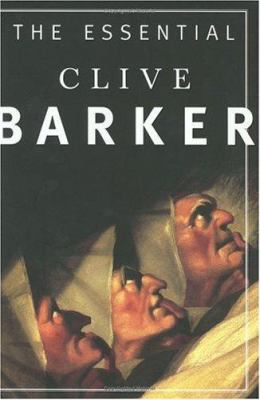 The Essential Clive Barker: selected fiction / Clive Barker