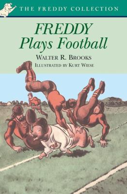 Freddy plays football : Walter R. Brooks ; illustrated by Kurt Wiese.