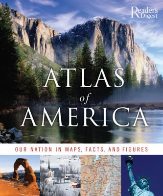 Atlas of America : our nation in maps, facts, and pictures.