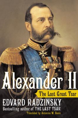 Alexander II : the last great tsar