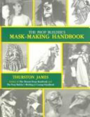 The prop builder's mask-making handbook