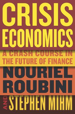 Crisis economics : a crash course in the future of finance