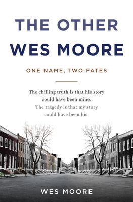 The other Wes Moore : one name, two fates