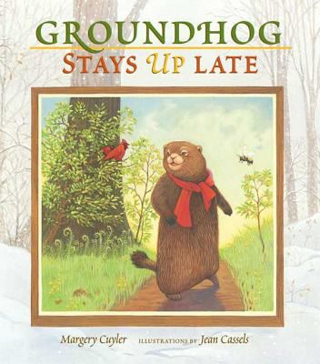 Groundhog stays up late : Margery Cuyler ; illustrated by Jean Cassels.