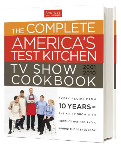 The complete America's Test Kitchen TV show cookbook, 2001-2010