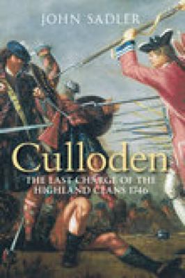 Culloden : the last charge of the Highlands clans