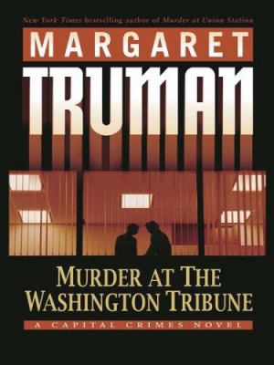 Murder at The Washington tribune : a Capital crimes novel