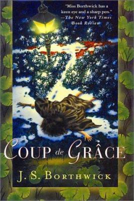 Coup De Grace : / J.S. Borthwick