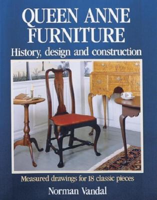 Queen Anne furniture : history, design, and construction