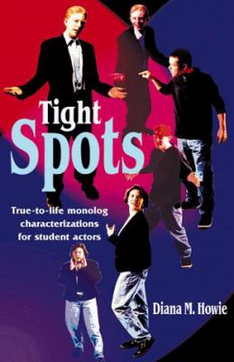 Tight spots : true-to-life monolog characterizations for student actors