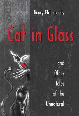 Cat in glass, and other tales of the unnatural