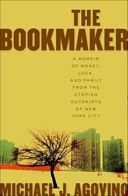 The bookmaker : a memoir of money, luck and family from the utopian outskirts of New York City