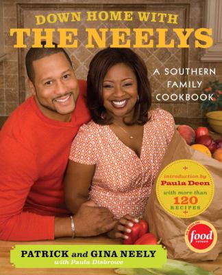 Down home with the Neelys : a Southern family cookbook