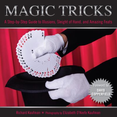 Knack magic tricks : a step-by-step guide to illusions, sleight of hand, and amazing feats