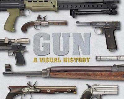 Gun : a visual history