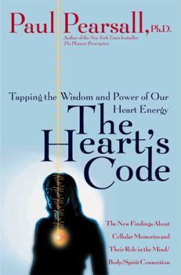 The Heart's Code : tapping the wisdom and power of our heart energy