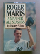 Roger Maris : a man for all seasons