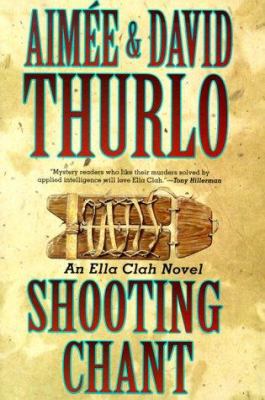 Shooting Chant: an Ella Clah novel