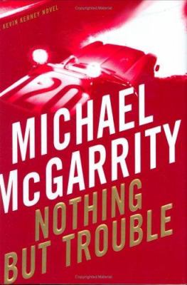Nothing but trouble : a Kevin Kerney novel