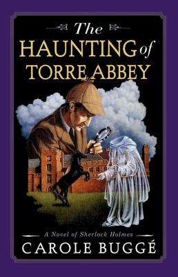 The Haunting of Torre Abbey: a novel of Sherlock Holmes