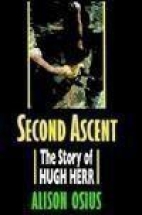 Second ascent : the story of Hugh Herr