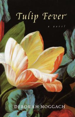 Tulip Fever: a novel