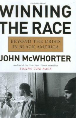 Winning the race : beyond the crisis in Black America