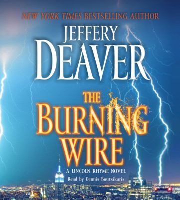 The burning wire : a Lincoln Rhyme novel