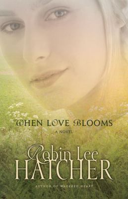 When love blooms: a novel