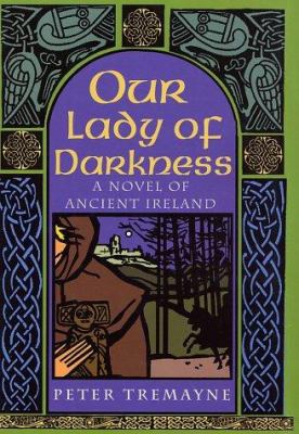 Our lady of darkness ; A novel of Ancient Ireland