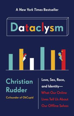 Dataclysm : who we are when we think no one's looking